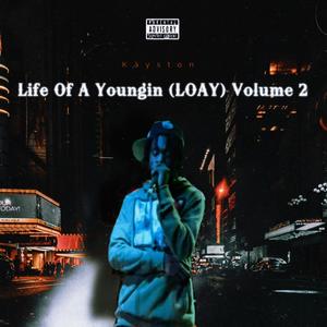 Life Of A Youngin (LOAY) Volume 2 [Explicit]