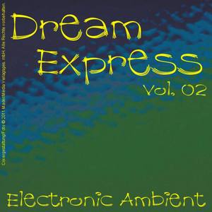 Dream Express - Electronic Ambient Vol. 2