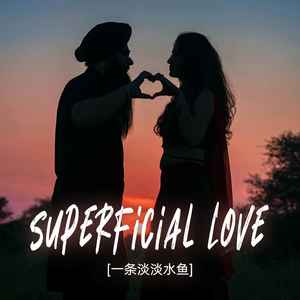 Superficial Love (0.8x)
