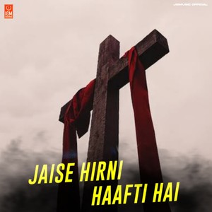 Jaise Hirni Haanfti Hai