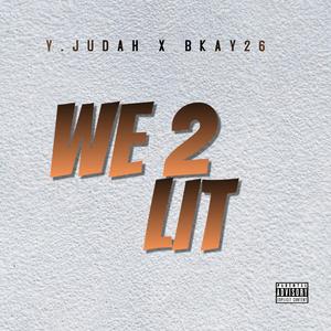 WE 2 LIT (feat. BKAY26) (Explicit)