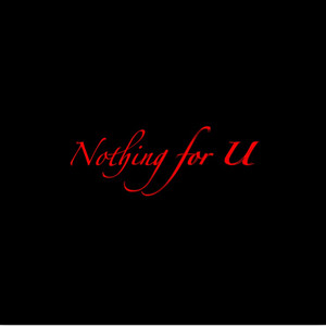 Nothing for u