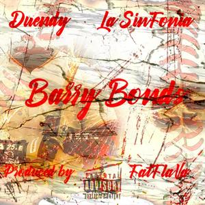 Barry Bonds (feat. La Sinfonia & FatFlava ) [Explicit]