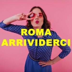 Roma Arrividerci