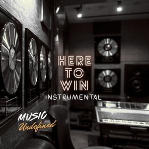 Here To Win (Instrumental)