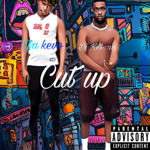 Cut Up (Explicit)