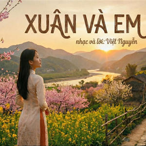 XUÂN VÀ EM
