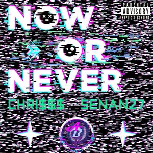 Now or Never (Explicit)