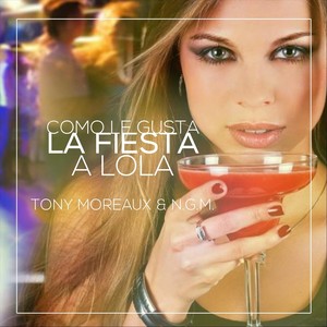 Como Le Gusta la Fiesta a Lola(feat. N.G.M)