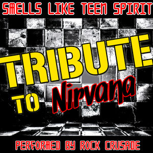 Smells Like Teen Spirit: Tribute to Nirvana