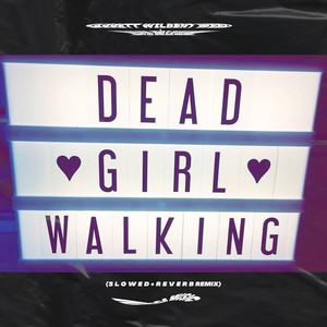 Dead Girl Walking (Slowed + Reverb) (Remix)