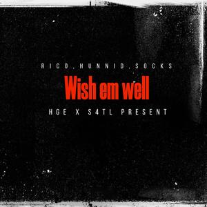 Wish em Well (feat. SocksFromKnox & HGE Hunnid) [Explicit]
