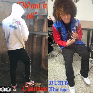 Want it all (feat. NLMB Mar mar) (Explicit)