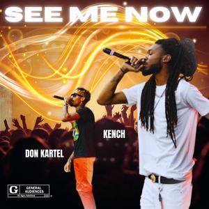 See Me Now (feat. Kench) (Explicit)