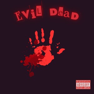 EViL DEAD (Explicit)