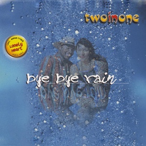 TWO IN ONE - Bye Bye Rain (Single Edit)