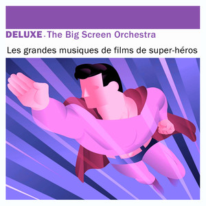 Deluxe: Les grandes musiques de films de super héros