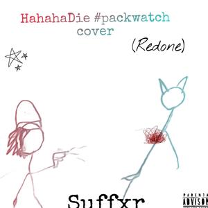 HahahaDie #packwatch (redone) (feat. Dante Red, Clone1 & ph0bia) [Dante Red cover] [Explicit]