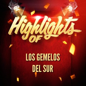 Highlights of Los Gemelos Del Sur