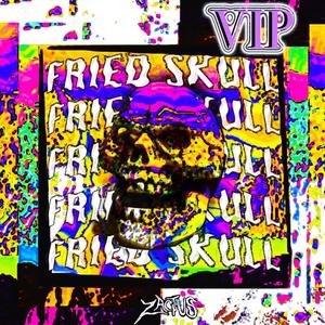 FRIED SKULL(VIP) (Explicit)