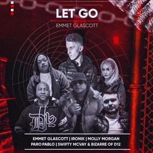 Let Go (feat. Swifty McVay, Paro Pablo, Ironik, Molly Morgan & Bizarre) (Explicit)