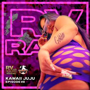 Kawaii Juju Episode #8 (feat. Kawaii JuJu) [Explicit]