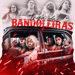 Tropa das Bandoleiras (Explicit)