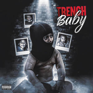 Trench Baby (Explicit)