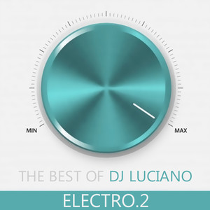 The Best Of DJ Luciano Electro. 2