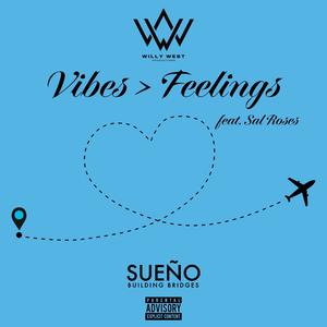 Vibes > Feelings (feat. Sal Roses) (Explicit)