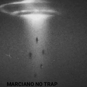 Marciano No Trap (Explicit)