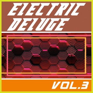 Electric Deluge, Vol. 3 (Explicit)