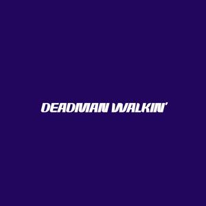Deadman Walkin' (Explicit)