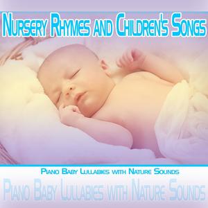 Nursery Rhymes and Children's Songs: Piano Baby Lullabies with Nature Sounds