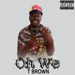 Oh We (Explicit)