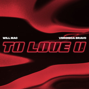 Will Mac - To Love U (feat. Veronica Bravo)