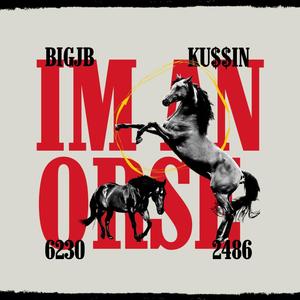 I'm an orse (feat. Ku$$in) [Explicit]