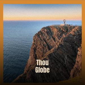 Thou Globe