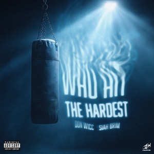 Who Hit The Hardest (Explicit)