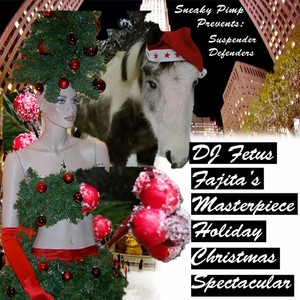 DJ Fetus Fajita's Masterpiece Holiday Christmess Spectacular