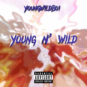 Young N´ Wild (feat. Chrisyoukilledit) [Explicit]