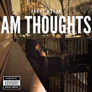 AM THOUGHTS (Explicit)