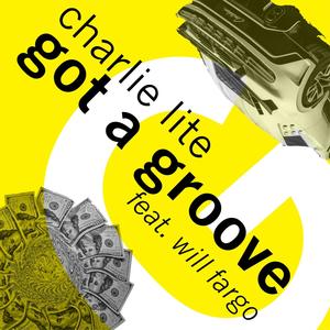 Got A Groove(feat. Will Fargo) (Explicit)