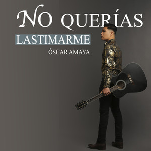 No Querías Lastimarme