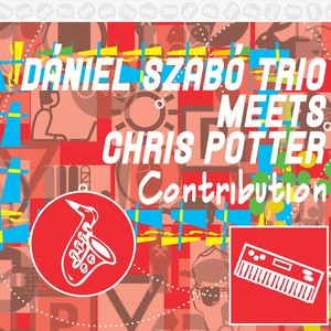 Daniel Szabo Trio Meets Chris Potter - Contribution
