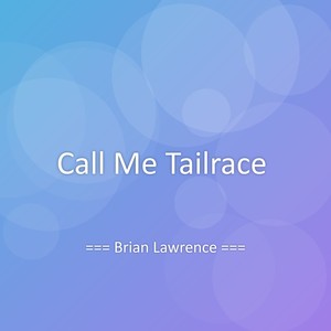 Call Me Tailrace