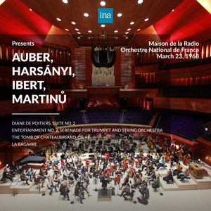 INA Presents: Auber, Harsányi, Ibert, Martinů by Orchestre National de France at the Maison de la Radio (Recorded 23rd March 1968)