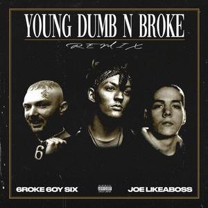Young Dumb N Broke (Jordan Oliver Theme|6roke 6oy Six Remix|Remix|Explicit)
