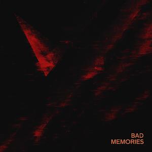 Bad Memories
