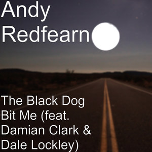 The Black Dog Bit Me(feat. Damian Clark & Dale Lockley)